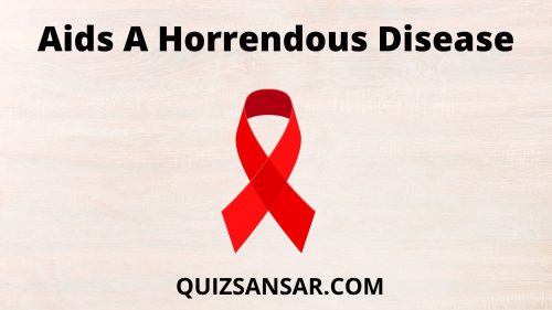 Aids A Horrendous Disease