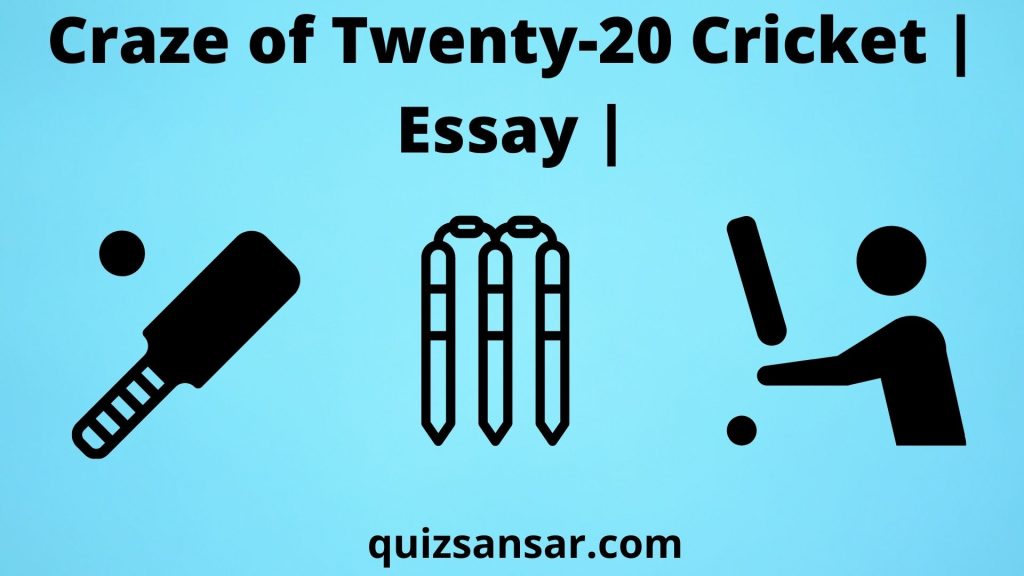 Craze Of Twenty-20 Cricket | Essay |