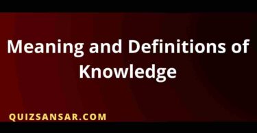 Meaning and Definitions of Knowledge