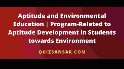 Aptitude and Environmental Education | Program-Related to Aptitude Development in Students towards Environment