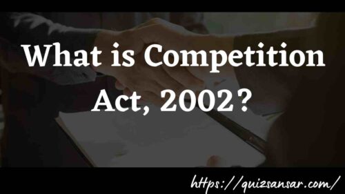 What is Competition Act, 2002?