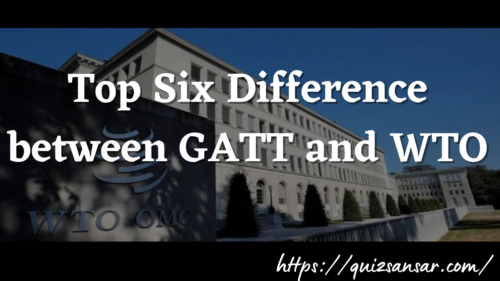 Top Six Difference between GATT and WTO