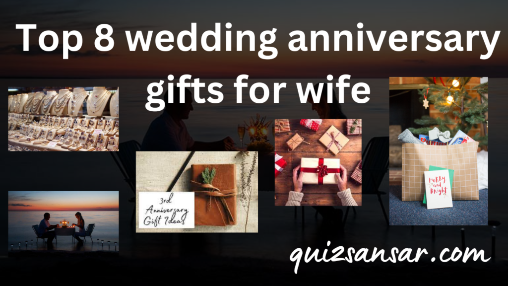 Top 8 wedding anniversary gifts for wife